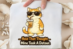 Hold That Thought Mine Took A Detour PNG, Funny Cat Coffee Product Image 4