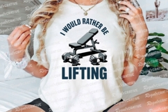 I Would Rather Be Lifting Sublimation PNG Product Image 3