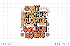 My Energy Blooms in Golden Hours Retro Sunset Typography PNG Product Image 2