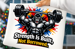 Strength Is Built Not Borrowed Gorilla Gym Motivation PNG Product Image 7