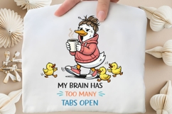 My Brain Has Too Many Tabs Open PNG, Funny Mama Duck With Product Image 4