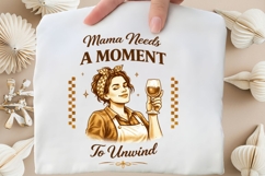 Mama Needs A Moment To Unwind PNG Design Product Image 4
