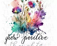 Grow Positive Thoughts Png | Botanical Art Sublimation Product Image 9
