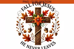 Fall for Jesus He Never Leaves Png, Christian Cross Product Image 2