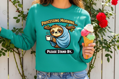 Processing Morning Please Stand By Funny Sloth Coffee PNG Product Image 3