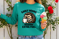 Early Hours Require Extra Fuel Funny Hedgehog Coffee PNG Product Image 2