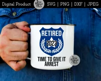 Police Retirement 2023 SVG, Time to Give it Arrest Cop svg Product Image 3