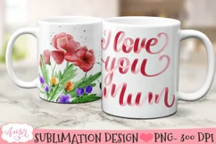 I love you mum mug template PNG for sublimation Product Image 2