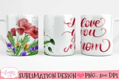 I love you mom mug wrap PNG for sublimation Product Image 2