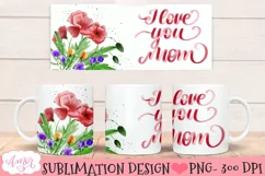 I love you mom mug wrap PNG for sublimation Product Image 3