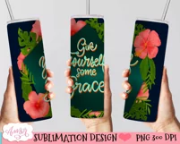 Give yourself some grace tumbler PNG for sublimation Product Image 3