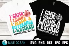 Retired Teacher SVG, I Came I Taught I Loved I Retired SVG Product Image 1