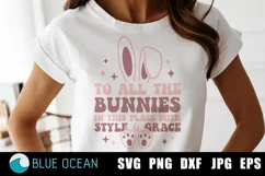 To All The Bunnies In The Place With Style And Grace SVG Product Image 1