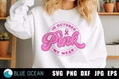 In October We Wear Pink Svg, Breast Cancer Svg Product Image 1