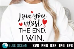 Love you most the end I win SVG, Valentines day quote SVG Product Image 1