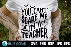 You Can't Scare Me I'm A Teacher SVG, Teacher Halloween Svg Product Image 1