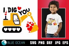 I dig you SVG, Boys Valentines SVG, Valentines Excavator Product Image 1
