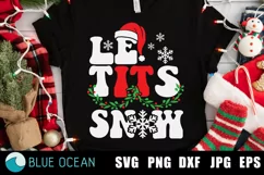 Le Tits Now SVG, Funny Christmas SVG, Let it snow SVG, Woman Product Image 1