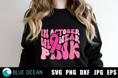 In October we wear pink SVG, Breast Cancer SVG Product Image 1