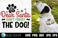 Dear Santa don't forget the dog, Dog Christmas SVG Product Image 1