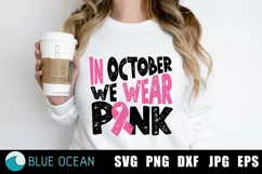 In October we wear pink SVG, Pink ribbon svg, Breast Cancer Product Image 1