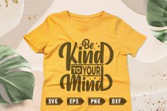 Positive quotes SVG | Be kind to your mind SVG Product Image 1
