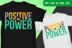 Positive Is Power - T Shirt Design Product Image 1