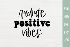 Radiate Positive Vibes - Positivity Inspirational SVG Product Image 2