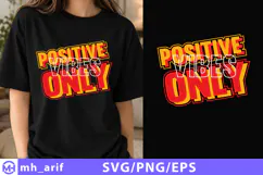 Positive Vibes Only T-Shirt Design SVG PNG Cut File Product Image 1