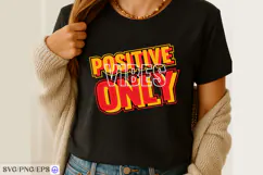 Positive Vibes Only T-Shirt Design SVG PNG Cut File Product Image 2