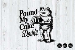 Pound My Cake Daddy SVG, Sarcastic Meme SVG Product Image 1