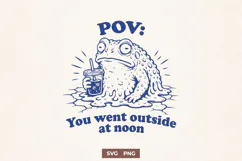 POV You Went Outside At Noon SVG - Funny Frog Meme PNG Product Image 1