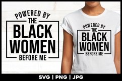 Powered by the Black Women Before Me svg Product Image 1