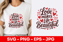 Love Makes Life Beautiful SVG PNG Product Image 1