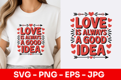 Love Is Always A Good Idea Decorative SVG PNG Product Image 1