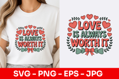 Love Is Always Worth It Floral SVG PNG Product Image 1
