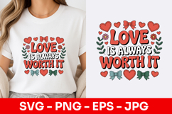 Love Is Always Worth It Heart SVG PNG Product Image 1