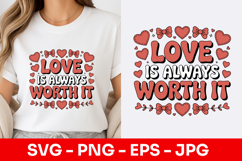 Love Is Always Worth It Decorative SVG PNG Product Image 1