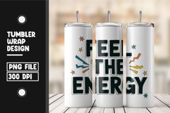 Feel the energy quote tumbler wrap png Product Image 1
