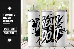 Dream it do it tumbler wrap png Product Image 1