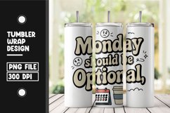 Monday should be optional tumbler wrap png Product Image 1
