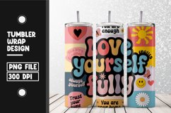 Love yourself fully tumbler wrap sublimation design Product Image 1