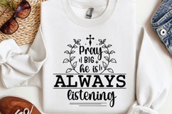 Pray big he is always listening SVG, Christian SVG Product Image 1
