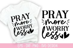 Pray more worry less SVG - Christian Quotes SVG Design Product Image 1