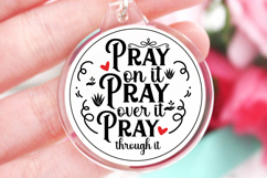 Pray on it pray over it pray SVG, Christian Keychain SVG Product Image 1
