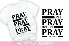 Pray on it pray over it pray through SVG - Christian Quotes Product Image 1