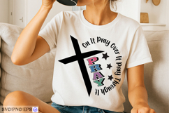 Pray On It Pray Over It Pray Through It SVG PNG Christian Product Image 2