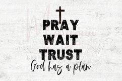 Pray Wait Trust God Has a Plan Svg Product Image 4