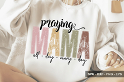 Praying Mama All - Day - Every - Day - Mother's Day Design Product Image 1