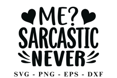 Me? Sarcastis Never SVG |Adult SVG Cut files | Cricut Product Image 1